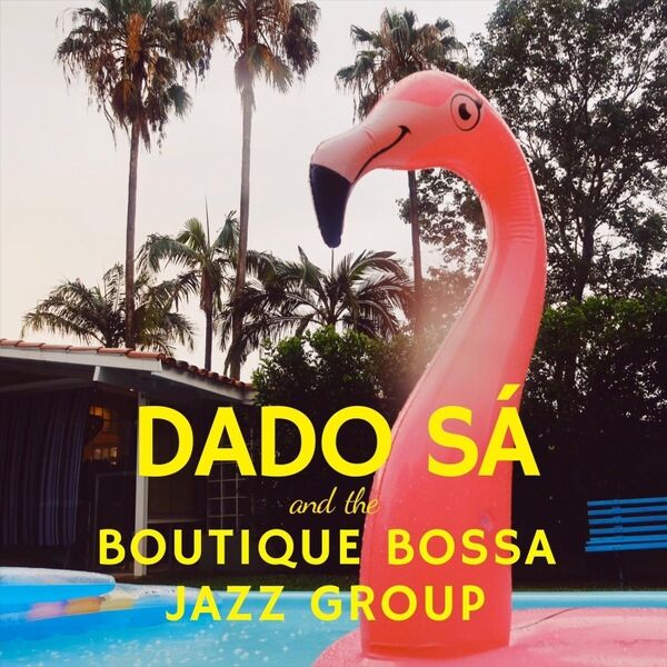 Cover art for Dado Sá and the Boutique Bossa Jazz Group